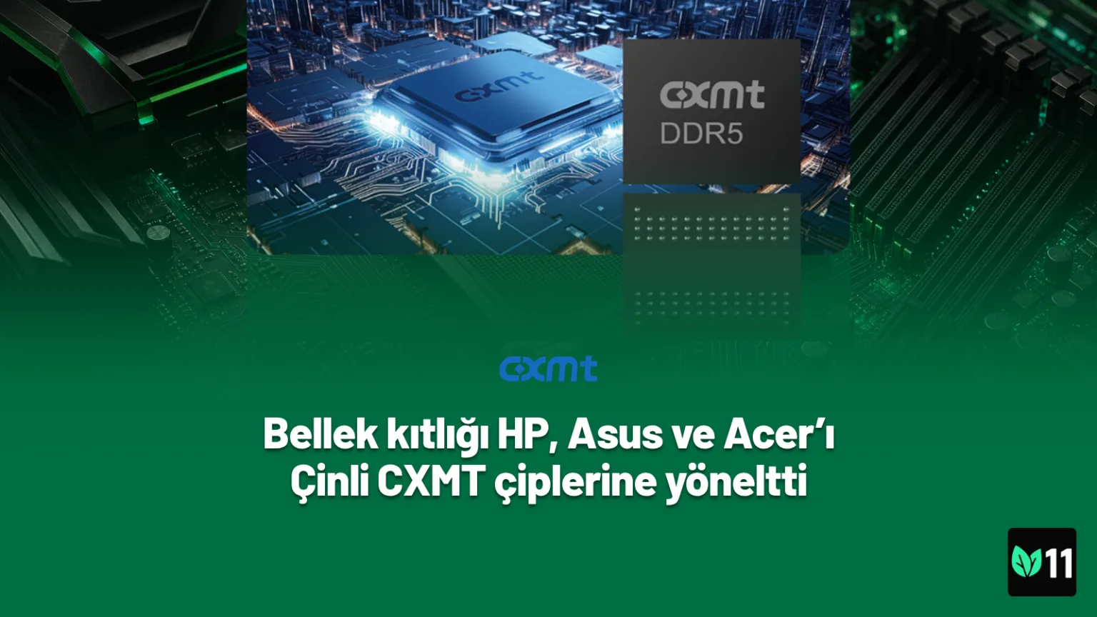 Bellek kıtlığı HP, Asus ve Acer’ı Çinli CXMT çiplerine yöneltti CXMT’nin resmî DDR5 ürün görseli, yarı iletken temalı editoryal arka plan üzerinde