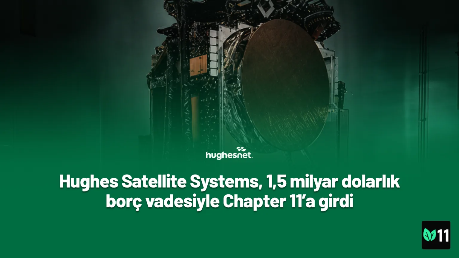 Hughes Satellite Systems, 1,5 milyar dolarlık borç vadesiyle Chapter 11’a girdi Hughes JUPITER 3 uydusunun şirket kaynaklı fotoğrafından hazırlanmış editoryal görsel